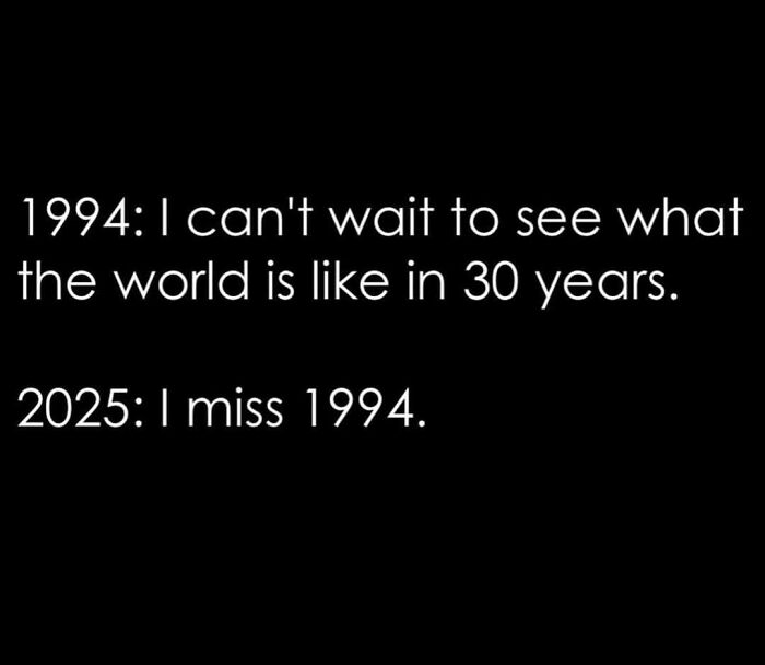 Text showing nostalgia for the 90s, stating excitement in 1994 and missing 1994 in 2025 in a nostalgic 90s post.