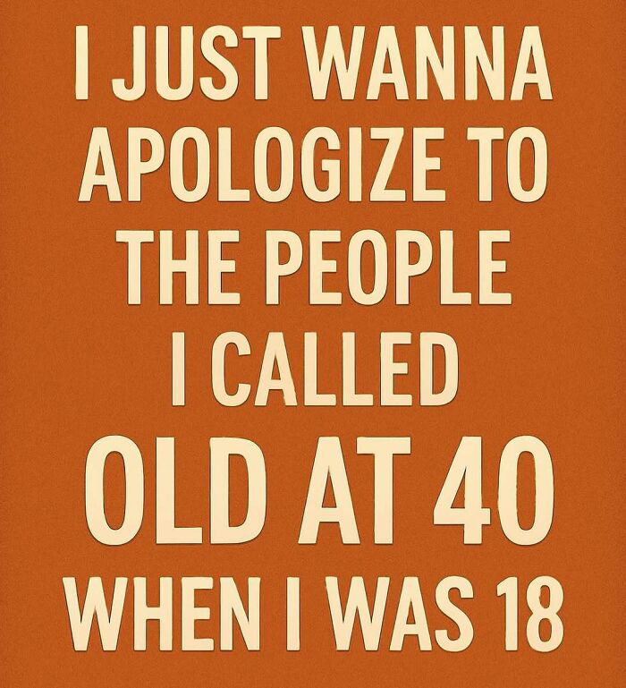 Apology quote on brown background reflecting on age, capturing nostalgic feelings from the 90s era posts and memories.