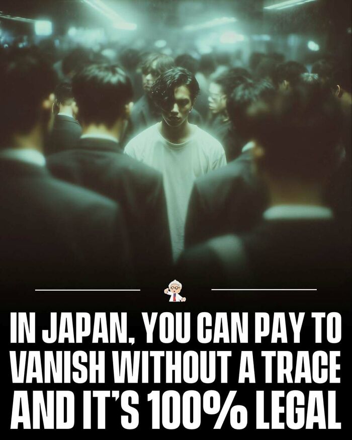 In Japan, you can legally pay to vanish without a trace, an interesting fact from wholesome stories worldwide.