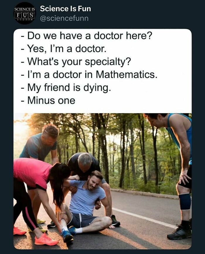 Math doctor meme showing people helping a man sitting on the road, combining humor and science enjoyment.
