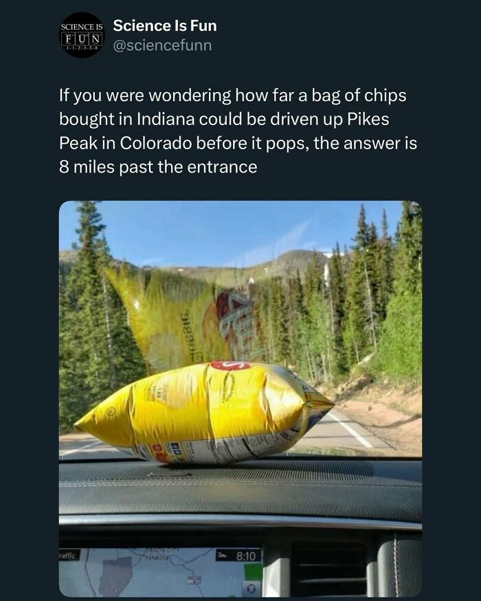 Memes and interesting posts about science explaining how far a chip bag drives before popping on a mountain road.