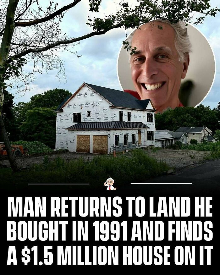 Man returns to land he bought in 1991 and discovers a $1.5 million house, a wholesome and interesting fact from the world.