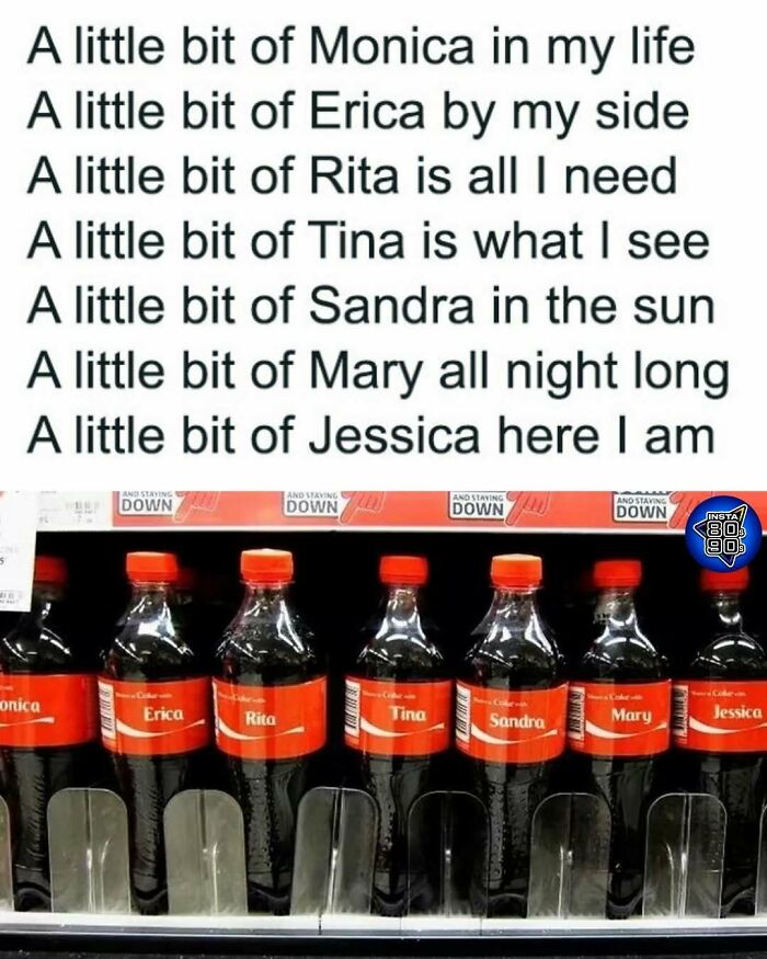 Coca-Cola bottles with 90s popular female names, reflecting nostalgia and parts of our lives that don't exist anymore.