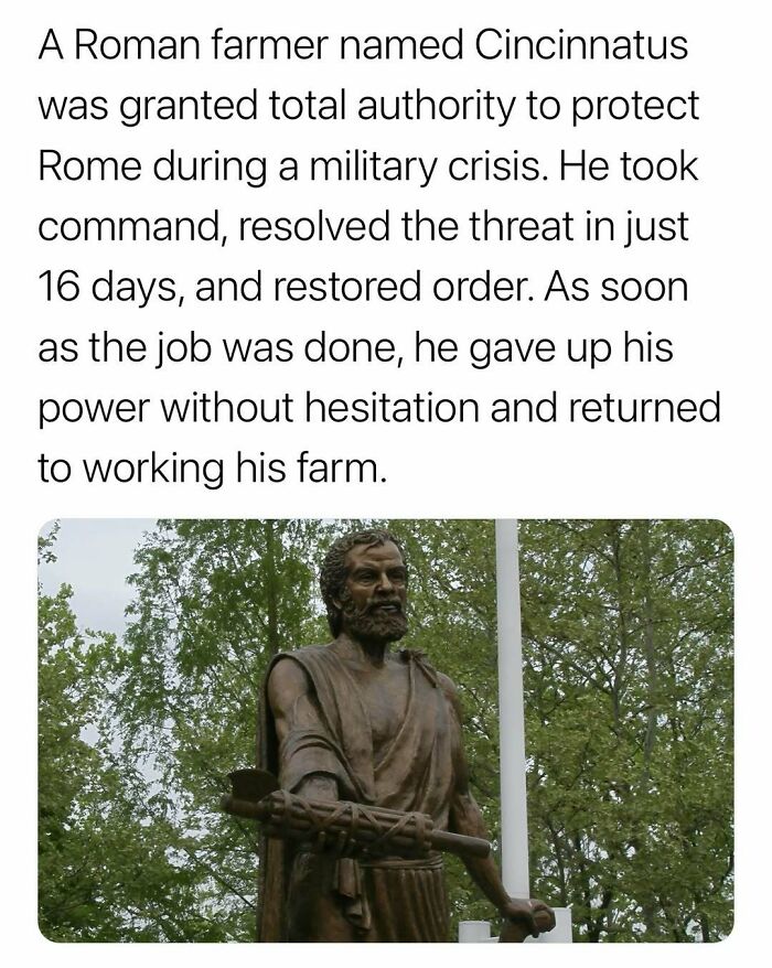 Statue of Roman farmer Cincinnatus who took command in a military crisis, then returned to farming after restoring order.