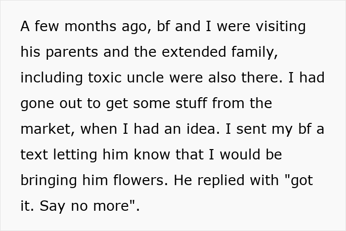 Couple visiting family with toxic uncle present, boyfriend receives flowers from girlfriend despite sexist uncle's attitude.