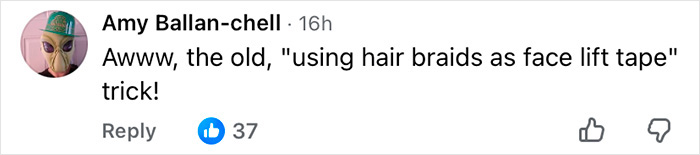 Comente mencionando o truque por trás do rosto tenso de Anne Hathaway usando tranças de cabelo como fita adesiva para lifting facial.