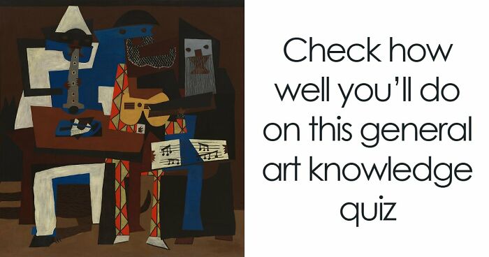 Calling All Art Lovers: This 33-Question Trivia Challenge Will Test Your Knowledge