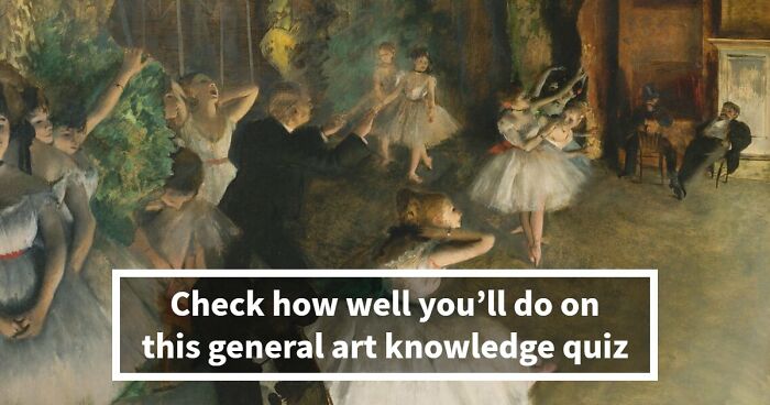 Calling All Art Lovers: This 33-Question Trivia Challenge Will Test Your Knowledge