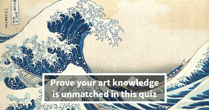 Calling All Art Lovers: This 33-Question Trivia Challenge Will Test Your Knowledge