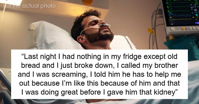 Guy Lives Large After Kidney Transplant, Somehow Forgets Bro Saved His Life And Lets Him Struggle