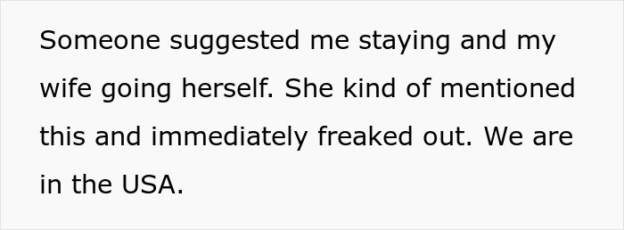 Text on a plain background discussing someone suggested staying while wife goes herself, causing them to freak out in the USA.