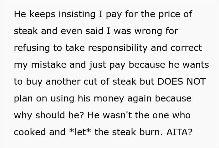 Refusing to pay husband for burnt steak he cooked and insists on buying another cut without using his own money.