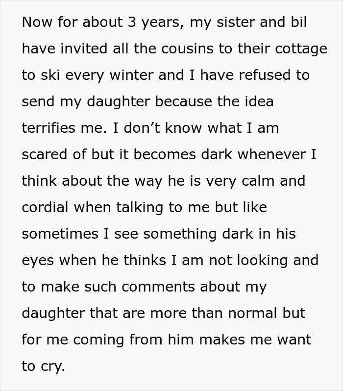 Text describing a woman’s horrible feeling about her brother-in-law and refusing to let her daughter be near him due to fear. Text describing a woman’s horrible feeling about her brother-in-law and refusing to let her daughter be near him due to fear.