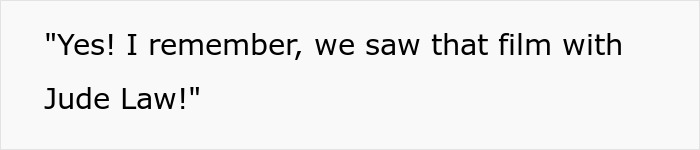 Man recalling a movie with Jude Law, reflecting on a random meeting with his teenage ex now living as a man in the US.