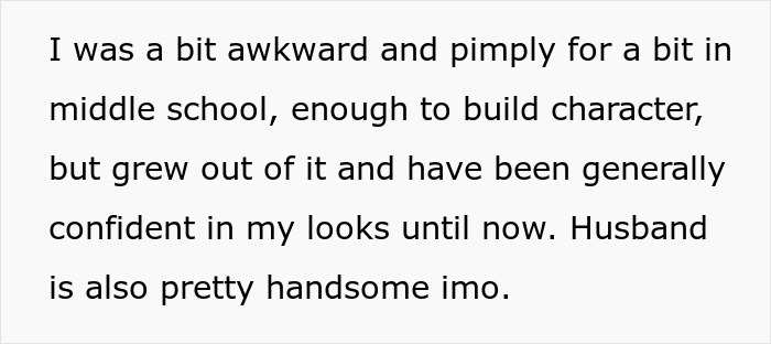 Text excerpt about awkward middle school years, confidence in looks, and husband described as pretty handsome. Text excerpt about awkward middle school years, confidence in looks, and husband described as pretty handsome.
