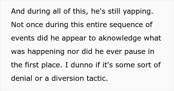 Text passage describing someone continuously talking and not acknowledging being caught, possibly using denial or diversion tactic.