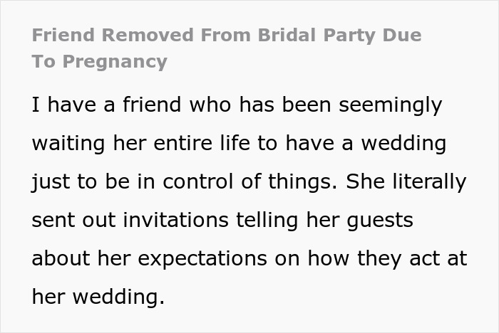 Bride’s obsession with control leads to losing two close friendships before the wedding due to strict expectations.
