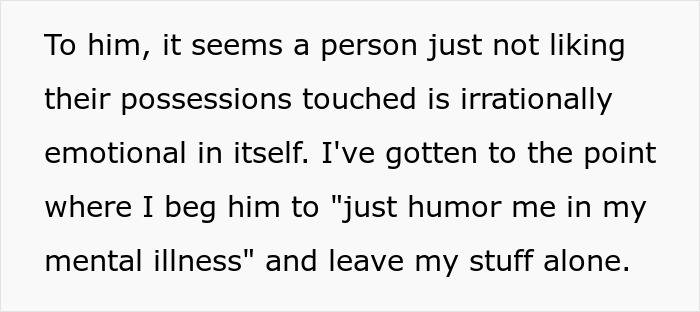 Stressed wife asking unhelpful husband to respect her mental illness by not rearranging her possessions. Stressed wife asking unhelpful husband to respect her mental illness by not rearranging her possessions.