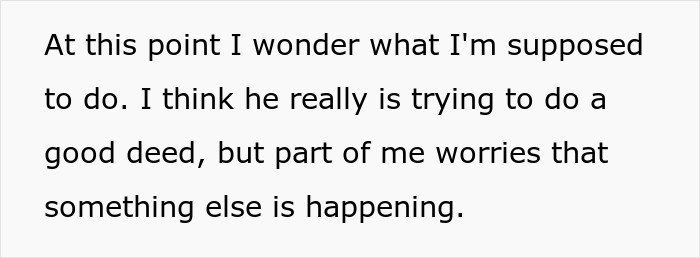Text expressing doubt about a man's good deed while caring for a pregnant coworker, hinting at hidden motives.