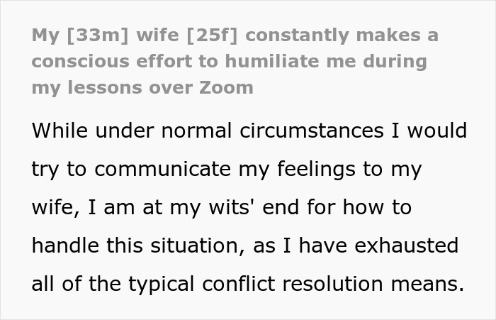 Teacher husband struggles with toxic wife humiliating him during Zoom lessons in front of students, causing emotional distress.