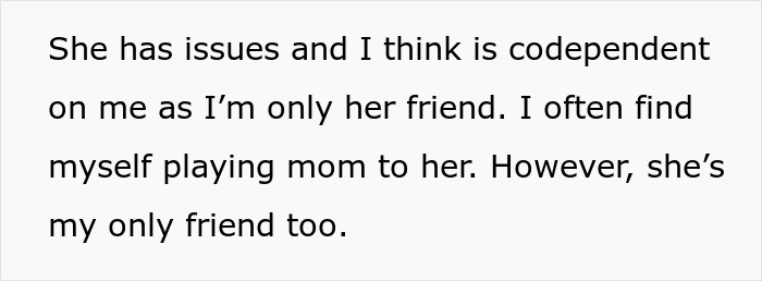 Text discussing codependent friendship dynamics where one friend often plays mom to the other in a best friend fight mom situation.
