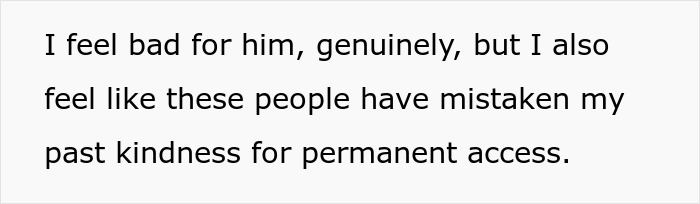 Text excerpt about feeling bad but recognizing past kindness was mistaken for permanent access after breakup.