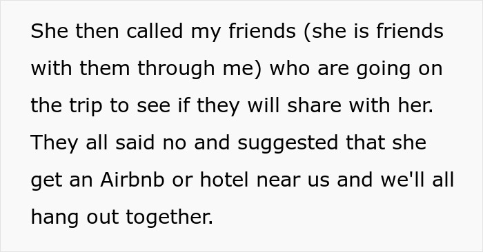 Woman furious as friends refuse to share a room with her after she suddenly decides to join the vacation trip.