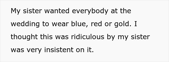 Text showing a person explaining the sister's wedding color dress code and their opinion on its insistence causing drama.