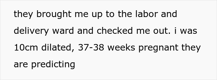 Text excerpt about a woman in labor, 10cm dilated and 37-38 weeks pregnant in the labor and delivery ward.