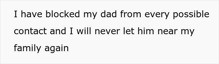 Text on white background stating a person has blocked their dad and refuses to let him near family due to self-absorbed behavior.