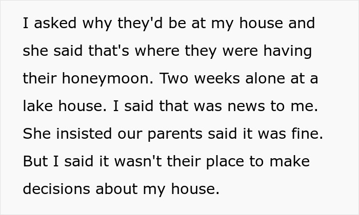 Text about bride's harsh reality check after expecting to spend honeymoon at sibling's house uninvited. Text about bride's harsh reality check after expecting to spend honeymoon at sibling's house uninvited.