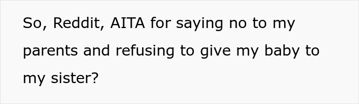 Family Demands Woman Give Up Her Babies To Sister Who "Deserves Them More," Steals Them After She Refuses