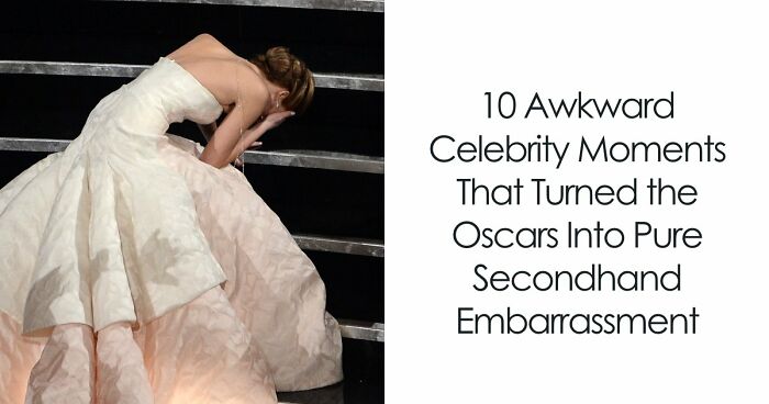The 10 Most Awkward Celebrity Moments In Oscars History That Turned Into Pure Secondhand Embarrassment