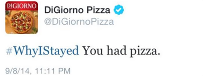 Tweet from DiGiorno Pizza with hashtag WhyIStayed and text You had pizza, illustrating an epic PR fail example.
