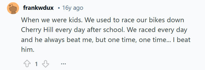Comment story of sibling rivalry about racing bikes and finally beating a brother after many losses during childhood.