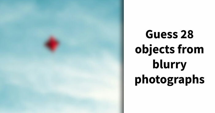 “How Sharp Is Your Vision?”: Try Naming All 28 Items We Blurred Out In These Images
