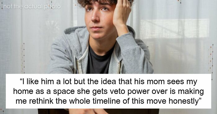 “My BF’s Mom Showed Up To MY Apartment To Inspect It Before Deciding If He’s ‘Allowed’ To Move In”