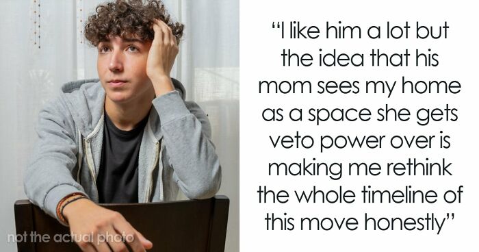 “My BF’s Mom Showed Up To MY Apartment To Inspect It Before Deciding If He’s ‘Allowed’ To Move In”