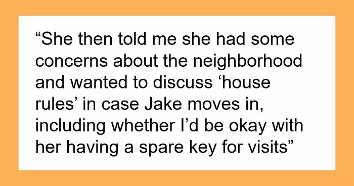 “My BF’s Mom Showed Up To MY Apartment To Inspect It Before Deciding If He’s ‘Allowed’ To Move In”