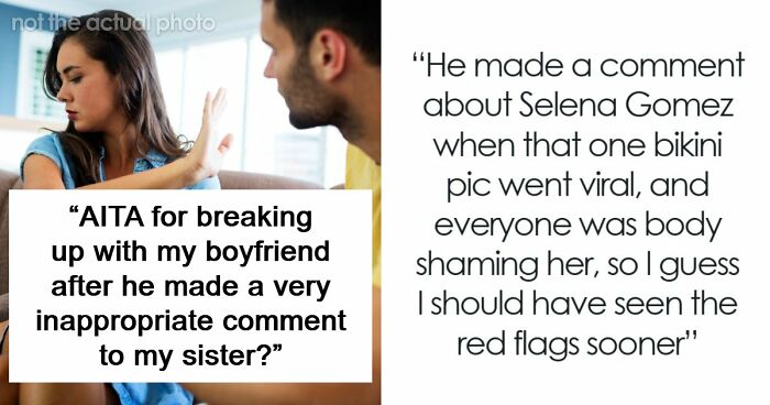 “I Told Him It Was Over”: Guy Blows Up A 3-Year Relationship With One Comment To GF’s Teen Sister