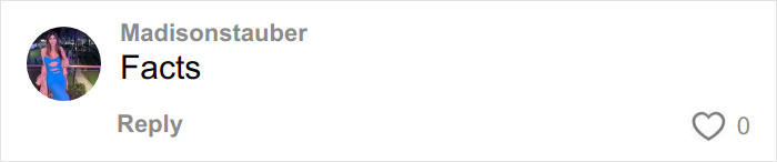 Comment by user madisonstauber stating Facts with a profile picture of a woman in a blue dress.