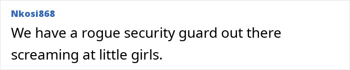Comment from user Nkosi868 discussing a rogue security guard screaming at little girls in a security guard scandal involving Chappell Roan. Comment from user Nkosi868 discussing a rogue security guard screaming at little girls in a security guard scandal involving Chappell Roan.