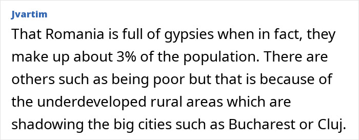 User Jvartim refutes Stereotypes About Countries, specifically Romania, addressing gypsies & poverty. Confirmed by locals.