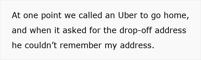 Text on a white background stating a boyfriend couldn&rsquo;t remember his girlfriend&rsquo;s address during an Uber ride.