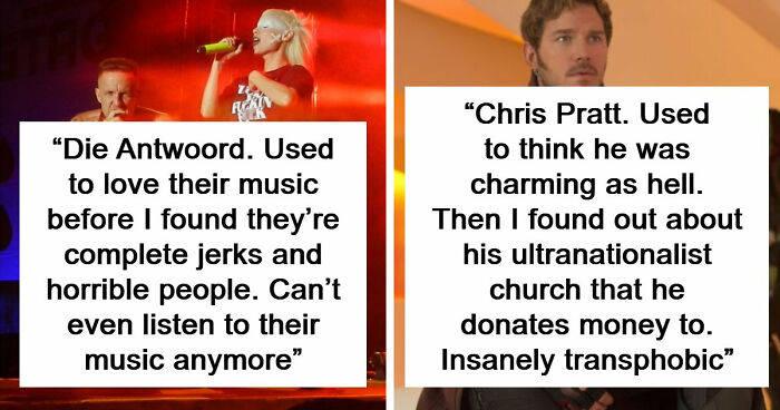 45 People Confess Which Celebrities They Used To Like But Now Wholeheartedly Hate