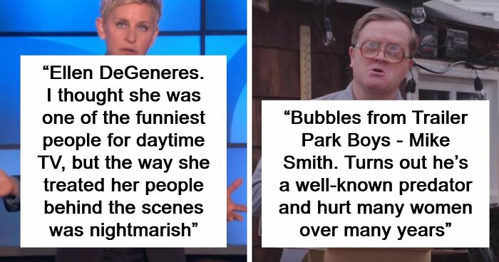 45 People Confess Which Celebrities They Used To Like But Now Wholeheartedly Hate