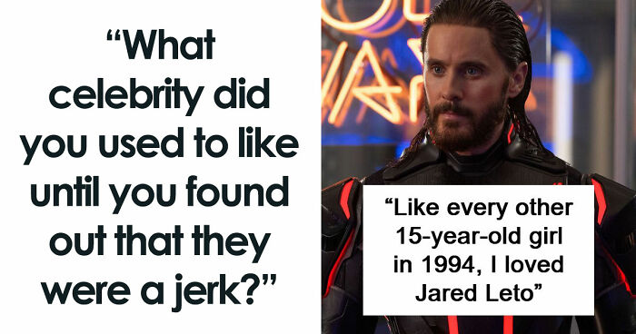 45 People Confess Which Celebrities They Used To Like But Now Wholeheartedly Hate
