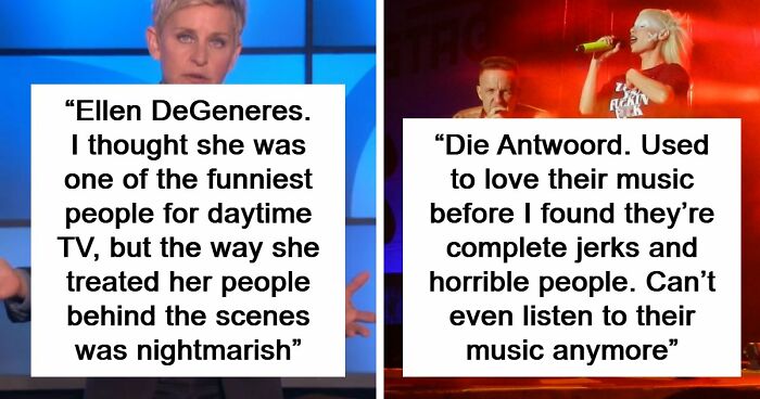 45 People Confess Which Celebrities They Used To Like But Now Wholeheartedly Hate