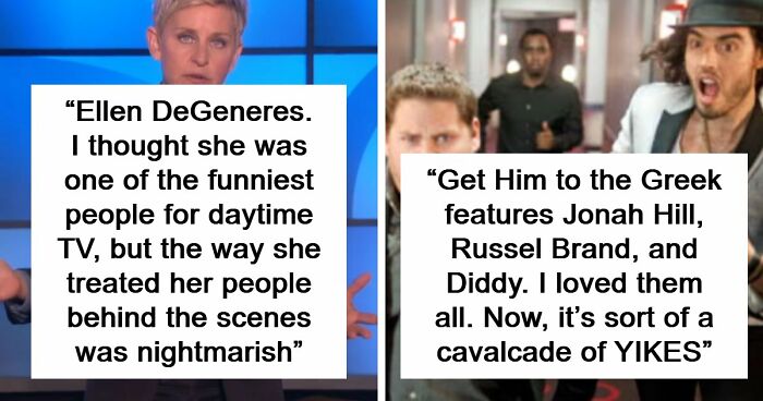 45 People Confess Which Celebrities They Used To Like But Now Wholeheartedly Hate