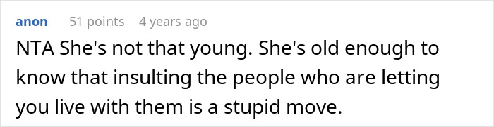 Comment explaining someone is old enough to understand that insulting people they live with is a rude relationship behavior.